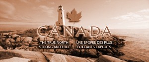 Canada, The True North Strong and Free - Images of Canada | Canada, Une épopée des plus brillants exploits - Images du Canada
